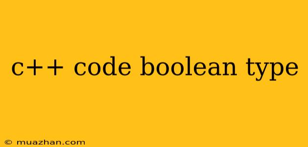 C++ Code Boolean Type