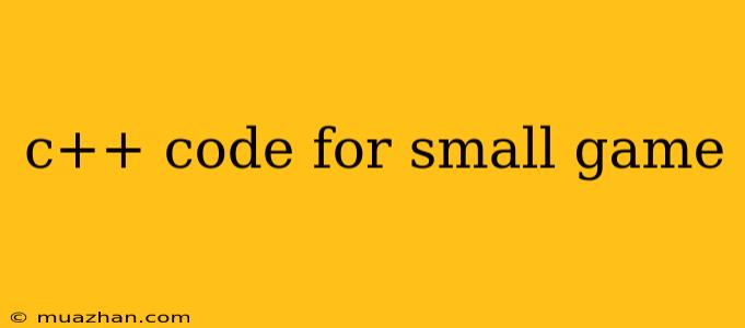 C++ Code For Small Game