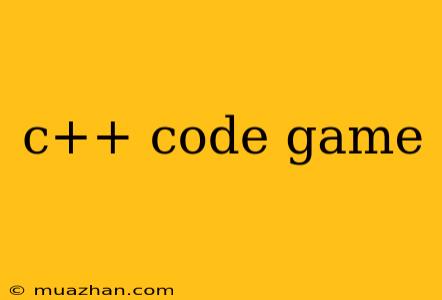 C++ Code Game