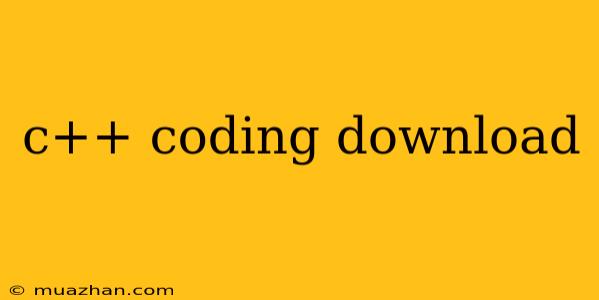 C++ Coding Download