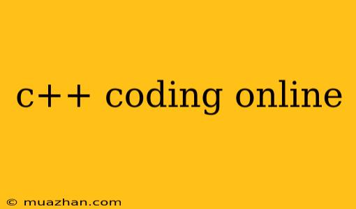 C++ Coding Online