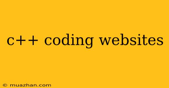 C++ Coding Websites