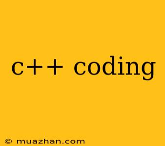 C++ Coding