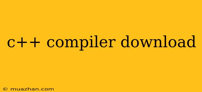 C++ Compiler Download