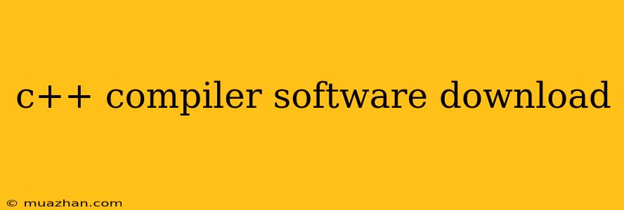 C++ Compiler Software Download