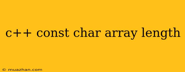 C++ Const Char Array Length