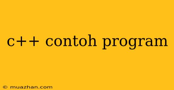 C++ Contoh Program