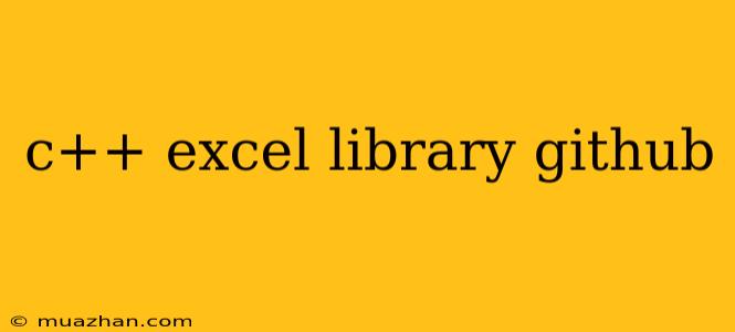 C++ Excel Library Github