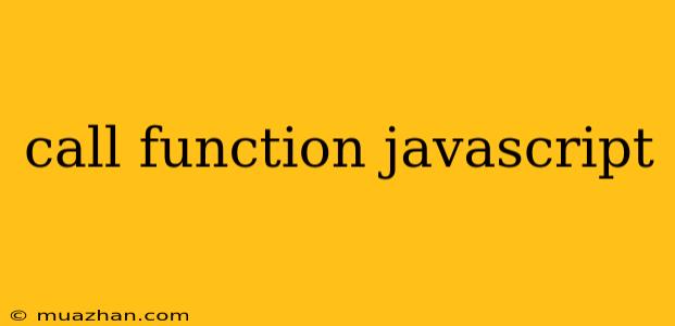 Call Function Javascript