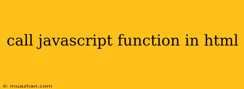 Call Javascript Function In Html