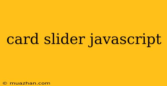 Card Slider Javascript