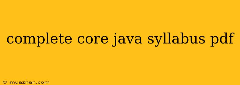 Complete Core Java Syllabus Pdf