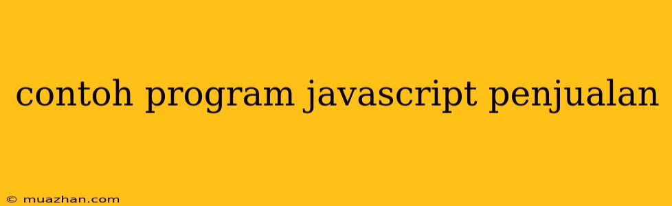 Contoh Program Javascript Penjualan