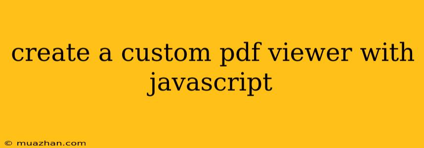 Create A Custom Pdf Viewer With Javascript