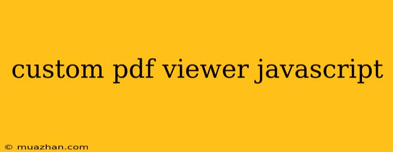 Custom Pdf Viewer Javascript