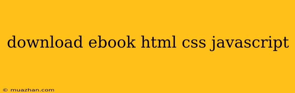 Download Ebook Html Css Javascript