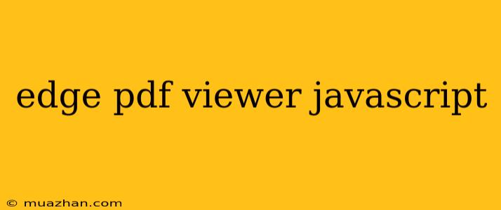 Edge Pdf Viewer Javascript