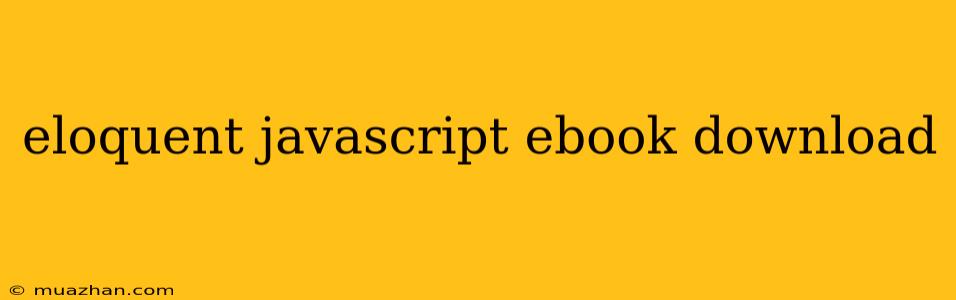 Eloquent Javascript Ebook Download