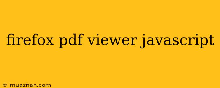 Firefox Pdf Viewer Javascript
