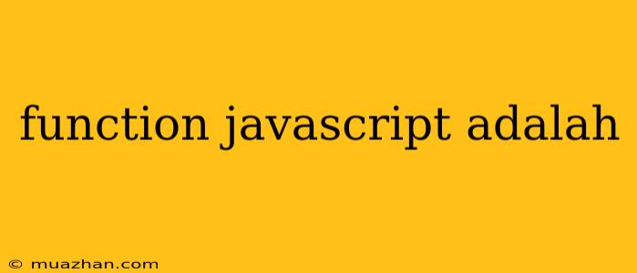 Function Javascript Adalah