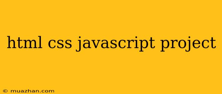 Html Css Javascript Project