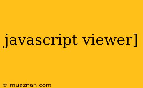 Javascript Viewer]
