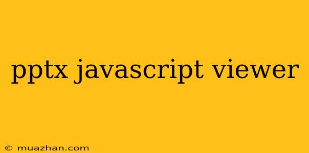 Pptx Javascript Viewer
